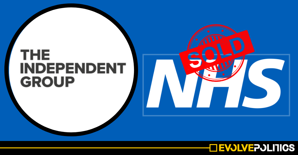 Independent Group endorsed by right-wing Think Tank who want to privatise the NHS