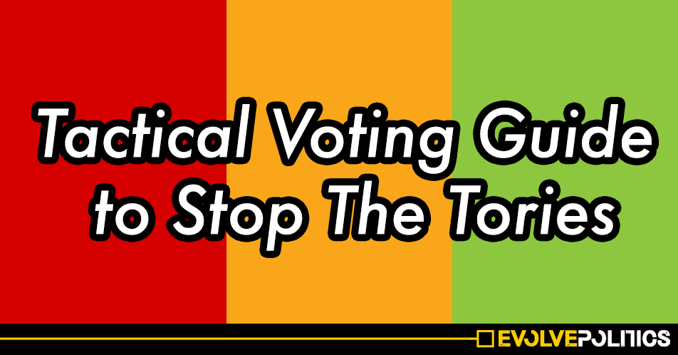 General Election 2019: Tactical Voting Constituency Guide to Stop The Tories
