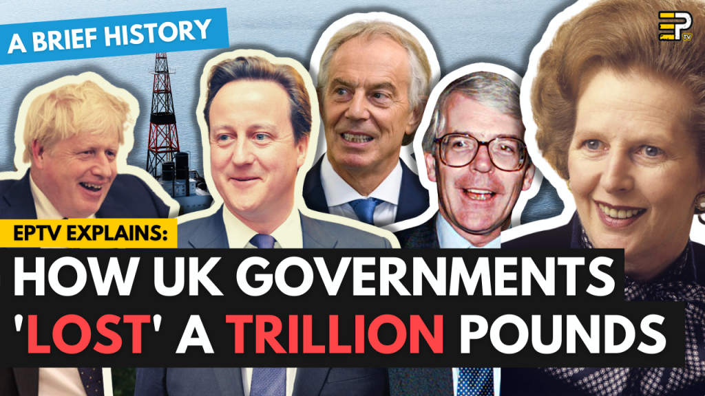 EPTV EXPLAINS: How UK governments siphoned of a TRILLION pounds of our money. A Brief History.