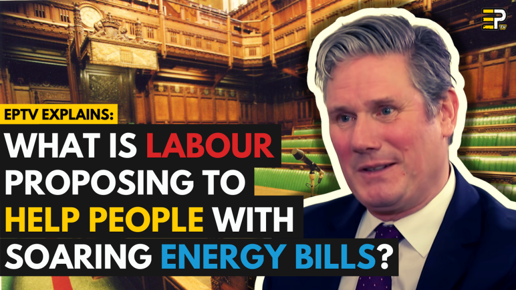 EPTV EXPLAINS: What policies are Labour proposing to tackle soaring Energy Bills?